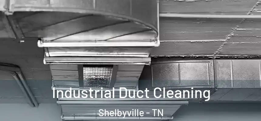  Industrial Duct Cleaning Shelbyville - TN
